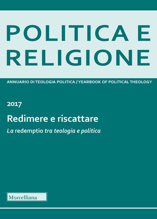 Politica e religione 2017: Redimere e riscattare. La «redemptio» tra teologia e politica - copertina