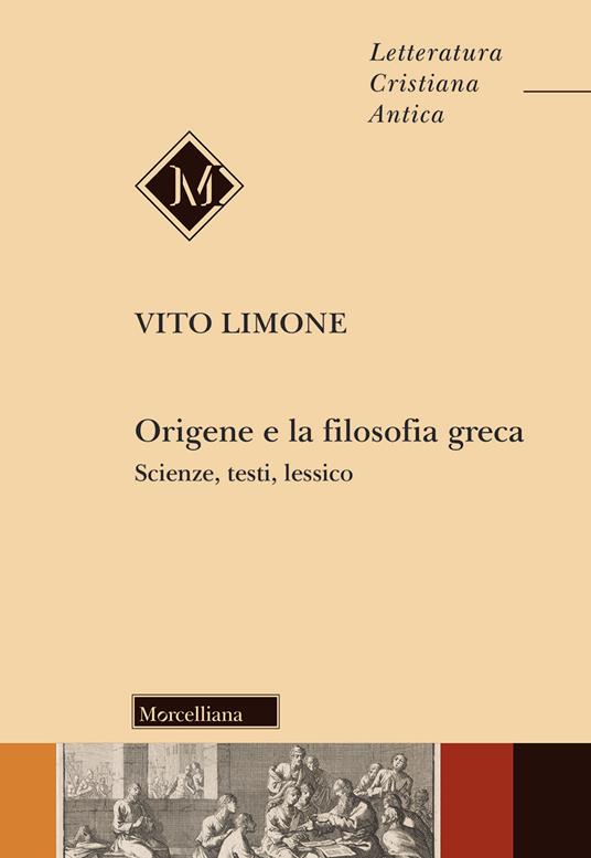Origene e la filosofia greca. Scienze, testi, lessico - Vito Limone - copertina