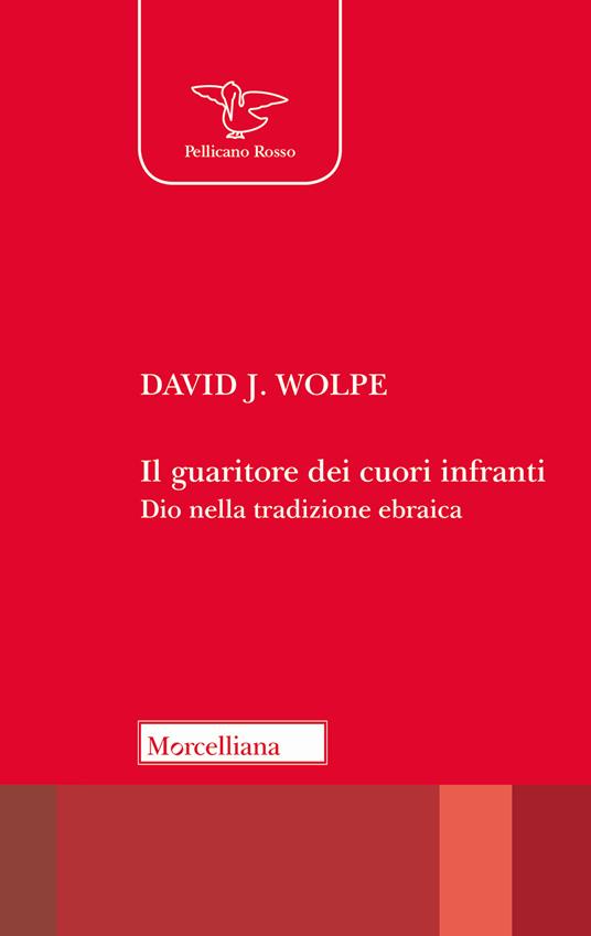 Il guaritore dei cuori infranti. Dio nella tradizione ebraica - David J. Wolpe - copertina