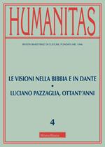 Humanitas (2018). Vol. 4: visioni nella Bibbia e in Dante-Luciano Pazzaglia, ottant'anni (luglio-agosto), Le.