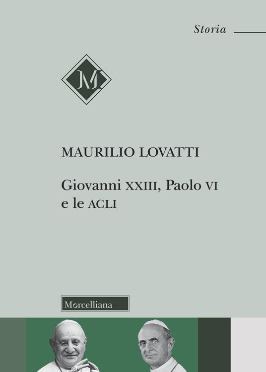 Giovanni XXIII, Paolo VI e le ACLI - Maurilio Lovatti - copertina