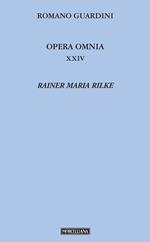 Opera omnia. Vol. 24: Rainer Maria Rilke.