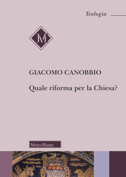 Quale riforma per la Chiesa? - Giacomo Canobbio - copertina