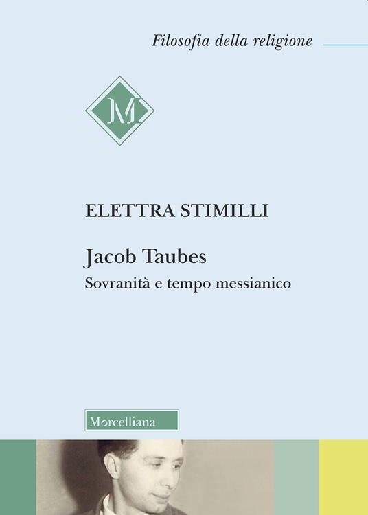 Jacob Taubes. Sovranità e tempo messianico. Nuova ediz. - Elettra Stimilli - copertina