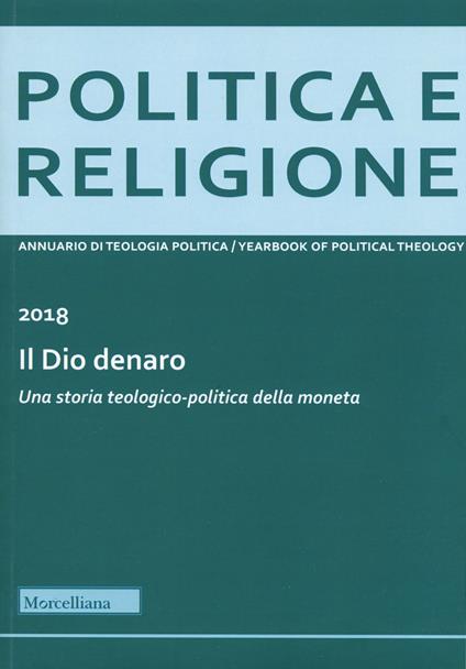 Politica e religione 2018: Il dio denaro. Una storia teologico-politica della moneta - copertina