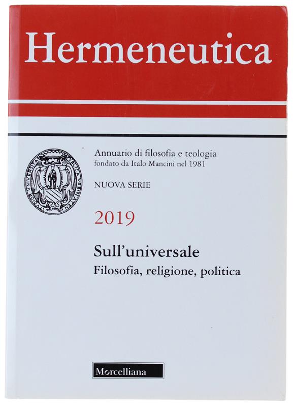 Hermeneutica. Annuario di filosofia e teologia (2019). Sull'universale. Filosofia, religione, politica