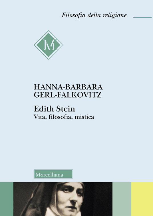 Edith Stein. Vita, filosofia, mistica - Hanna Barbara Gerl-Falkovitz - copertina