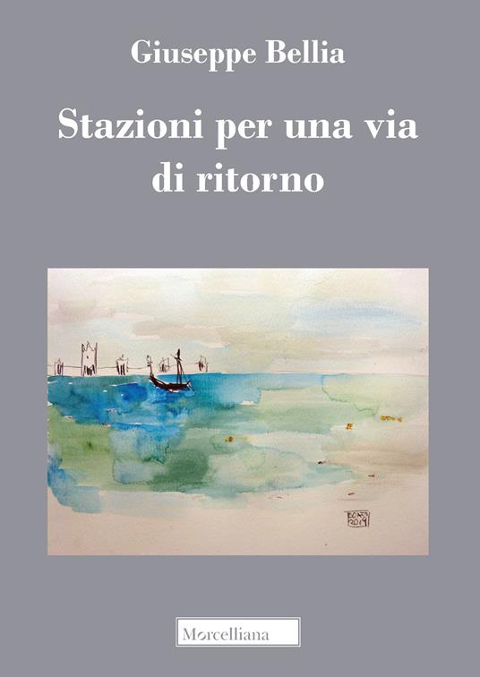Stazioni per una via di ritorno - Giuseppe Bellia - copertina