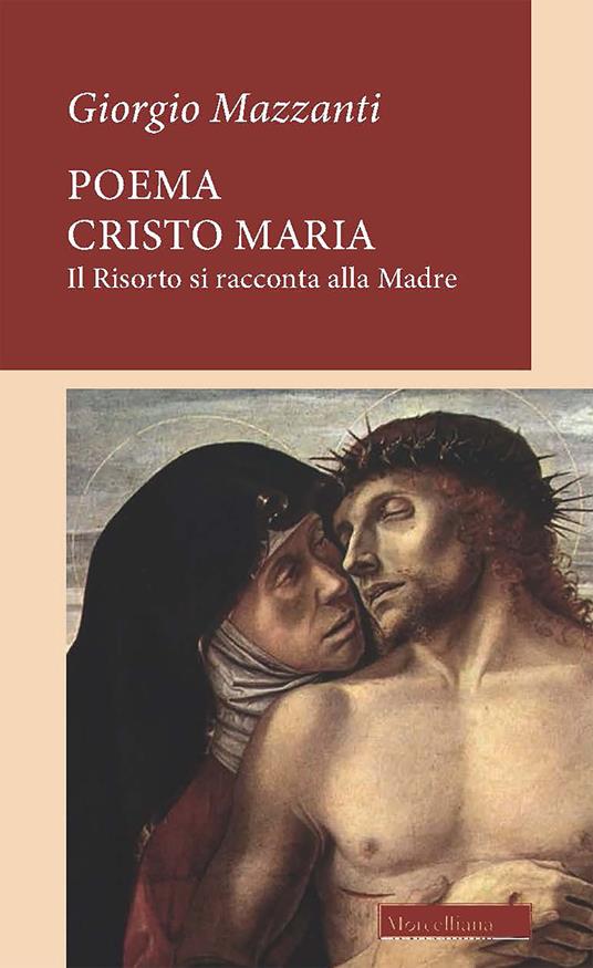 Poema Cristo Maria. Il Risorto si racconta alla Madre - Giorgio Mazzanti - copertina