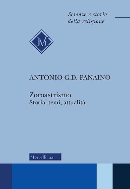 Zoroastrismo. Storia, temi, attualità. Nuova ediz. - Antonio Panaino - copertina