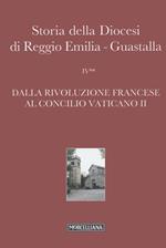Storia della diocesi di Reggio Emilia-Guastalla. Vol. 4/2: Dalla Rivoluzione francese al Concilio Vaticano II