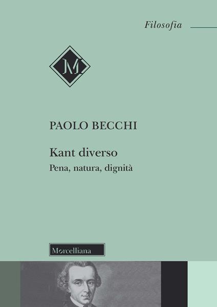 Kant diverso. Pena, natura, dignità - Paolo Becchi - copertina