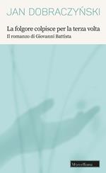 La folgore colpisce per la terza volta. Il romanzo di Giovanni Battista