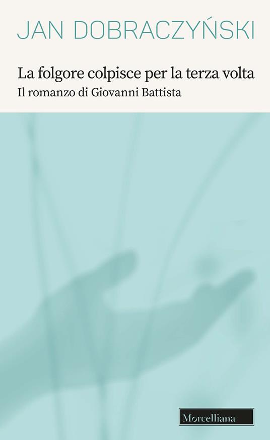 La folgore colpisce per la terza volta. Il romanzo di Giovanni Battista - Jan Dobraczynski - copertina