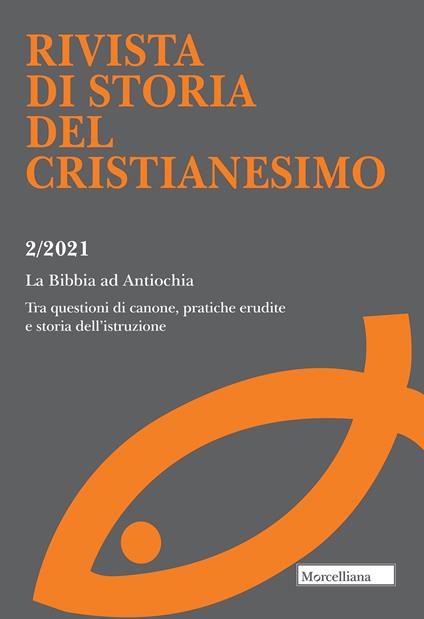 Rivista di storia del cristianesimo (2021). Vol. 2: Bibbia ad Antiochia. Tra questioni di canone, pratiche erudite e storia dell'istruzione, La. - copertina