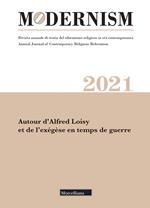 Modernism. Rivista annuale di storia del riformismo religioso in età contemporanea. Autour d’Alfred Loisy et de l’exégèse en temps de guerre (2021). Ediz. bilingue