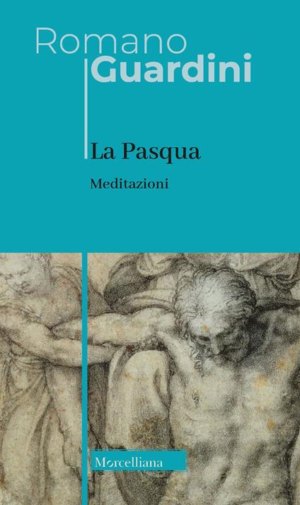 La Pasqua. Meditazioni. Nuova ediz. - Romano Guardini - copertina