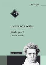 Kierkegaard. L'arte di esistere
