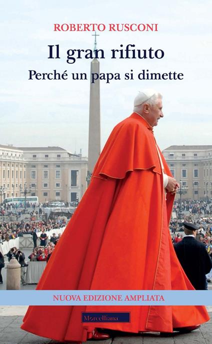 Il gran rifiuto. Perché un papa si dimette. Nuova ediz. - Roberto Rusconi - copertina