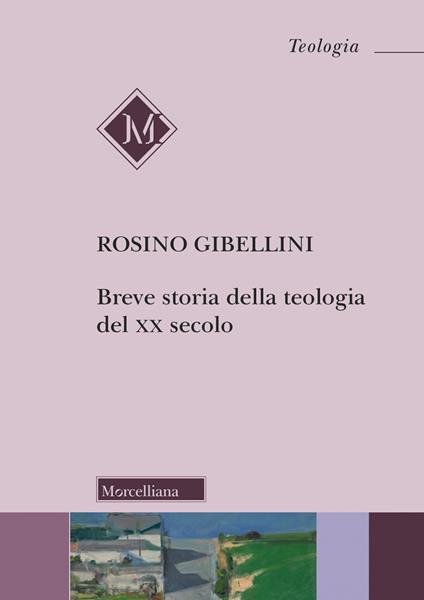 Breve storia della teologia del XX secolo - Rosino Gibellini - copertina
