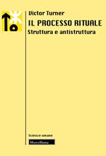 Il processo rituale. Struttura e antistruttura