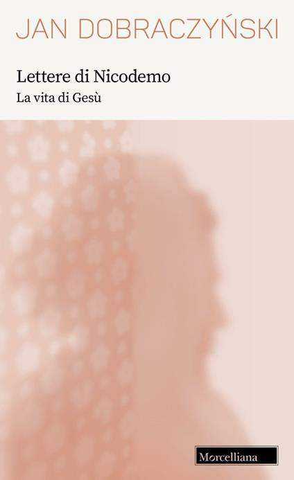 Lettere di Nicodemo. La vita di Gesù. Nuova ediz. - Jan Dobraczynski - copertina