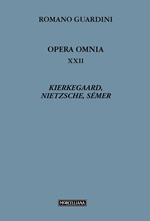 Opera omnia. Vol. 22: Kierkegaard, Nietzsche, Sémer