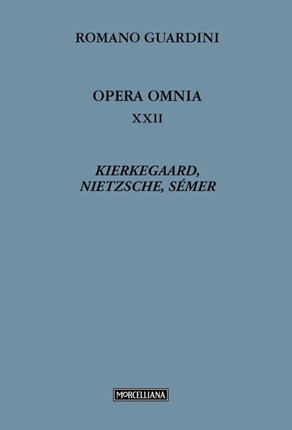 Opera omnia. Vol. 22: Kierkegaard, Nietzsche, Sémer - Romano Guardini - copertina