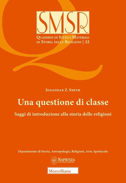 Una questione di classe. Saggi di introduzione alla storia delle religioni (2024) - Jonathan Zittell Smith - copertina
