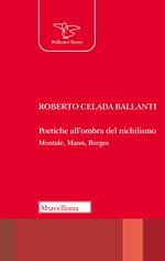 Poetiche all'ombra del nichilismo. Montale, Mann, Borges