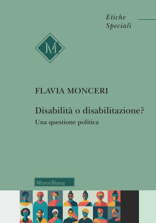 Disabilità o disabilitazione? Una questione politica - Flavia Monceri - copertina