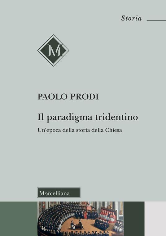 Il paradigma tridentino. Un'epoca della storia della Chiesa - Paolo Prodi - copertina