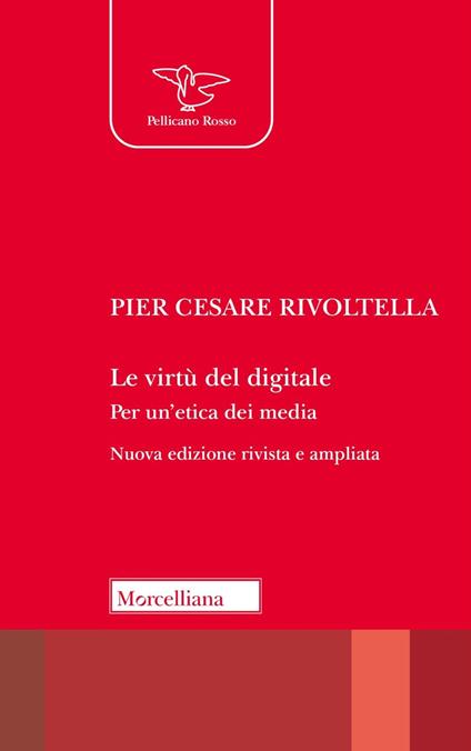 Le virtù del digitale. Per un'etica dei media. Nuova ediz. - Pier Cesare Rivoltella - copertina