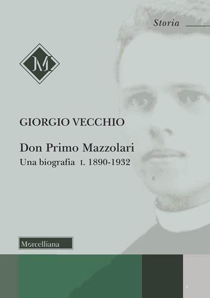 Don Primo Mazzolari. Una biografia. Vol. 1: 1890-1932 - Giorgio Vecchio - copertina