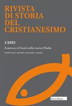 Rivista di storia del cristianesimo (2025). Vol. 1: Francesco d'Assisi nella storia d'Italia. Anniversari, identità nazionale e santità