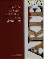 Nuova arte. Rassegna di artisti e partecipanti al Premio «Arte» 1998