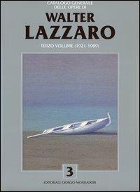 Catalogo generale delle opere di Walter Lazzaro. Vol. 3