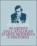 I giudizi di Sgarbi. 99 artisti dai cataloghi d'arte moderna e dintorni