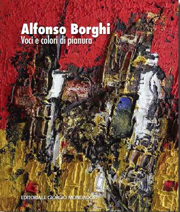 Alfonso Borghi. Voci e colori di pianura. Ediz. a colori - copertina