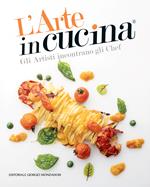 L'arte in cucina. Gli artisti incontrano gli chef