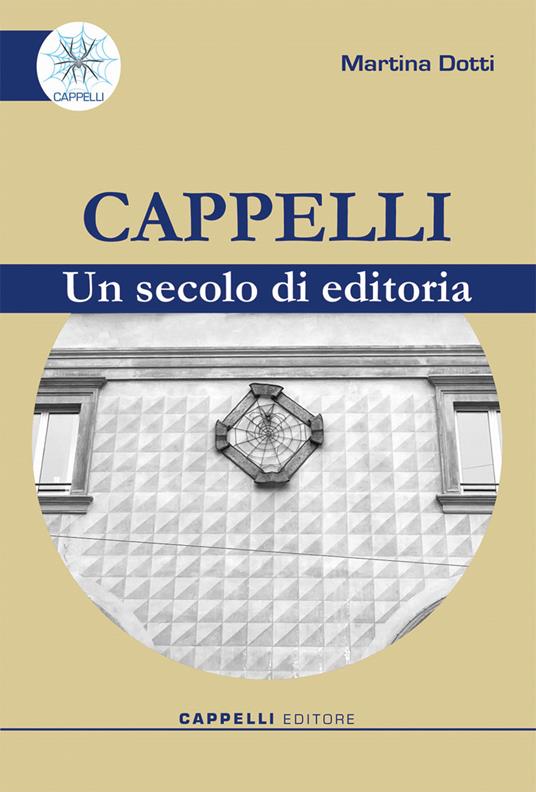 Cappelli. Un secolo di editoria - Martina Dotti - copertina