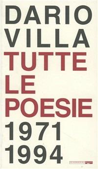 Tutte le poesie 1971-1994 - Dario Villa - copertina