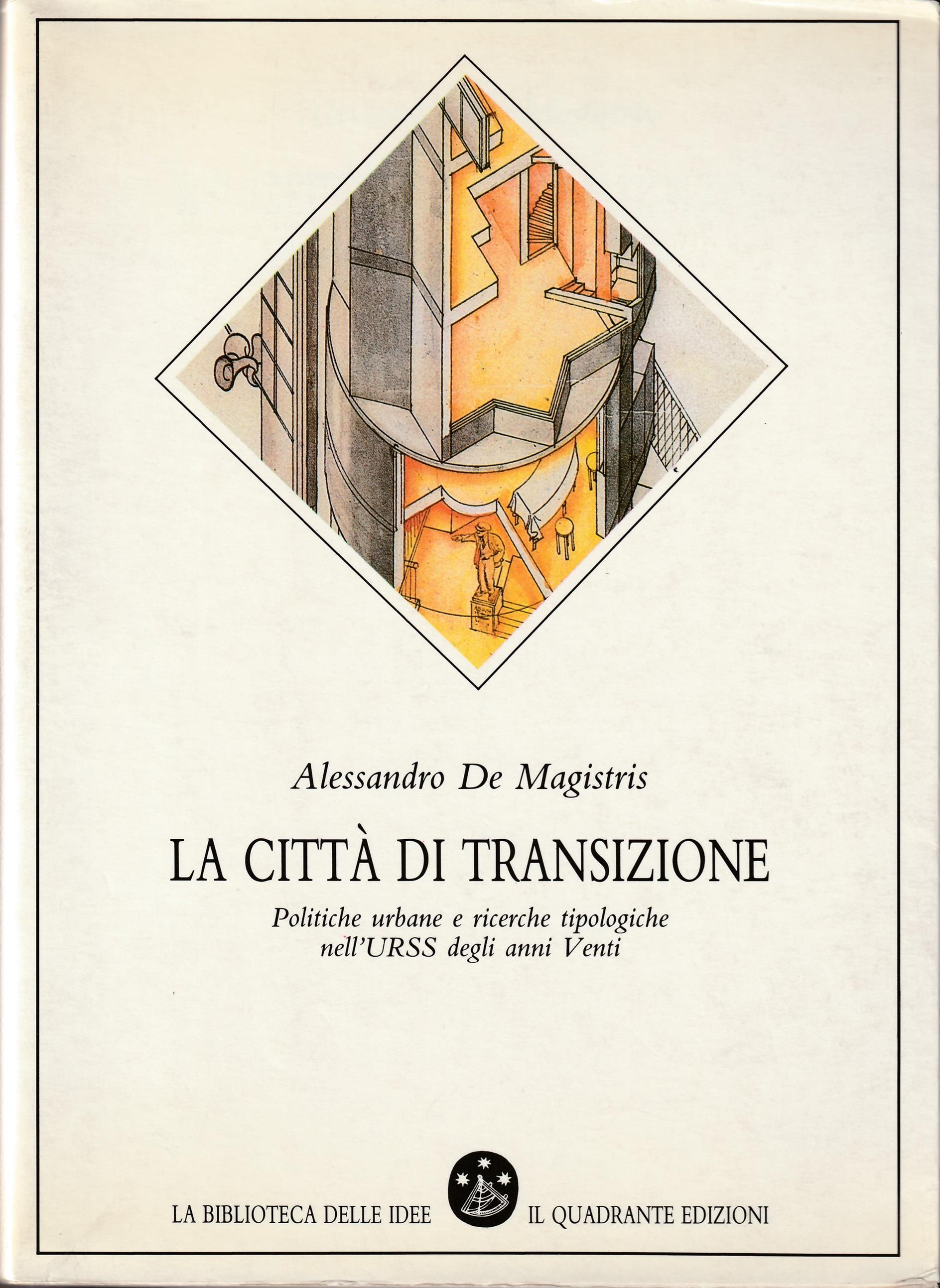 La città di transizione. Politiche urbane e ricerche tipologiche nell'Urss degli anni Venti