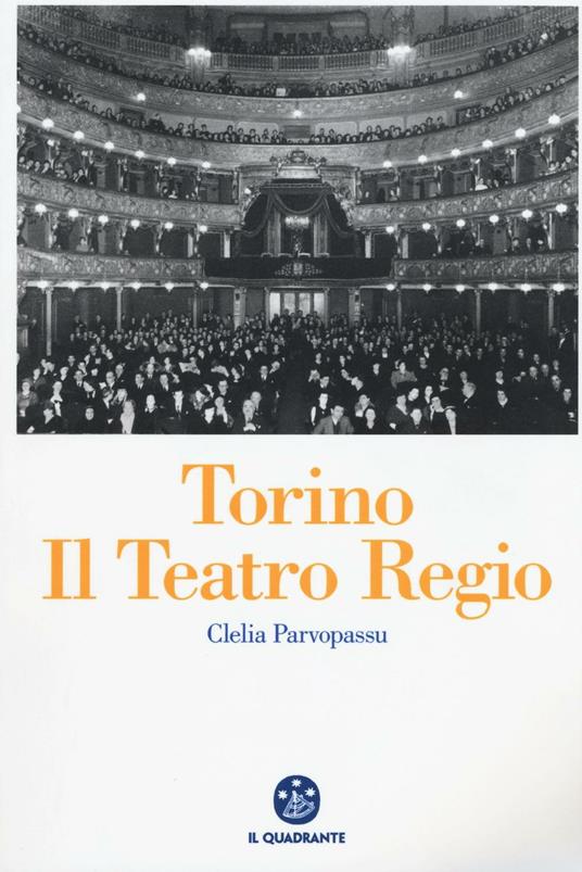 Torino. Il Teatro Regio - Clelia Parvopassu - copertina