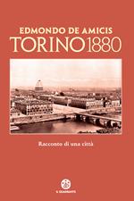 Torino 1880. Racconto di una città. Ediz. illustrata