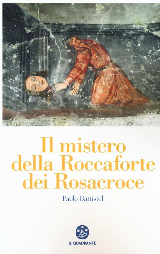 Il mistero della roccaforte dei Rosacroce - Paolo Battistel - copertina