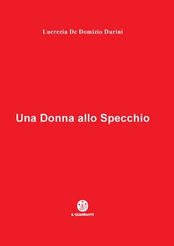 Libro Una donna allo specchio Lucrezia De Domizio Durini