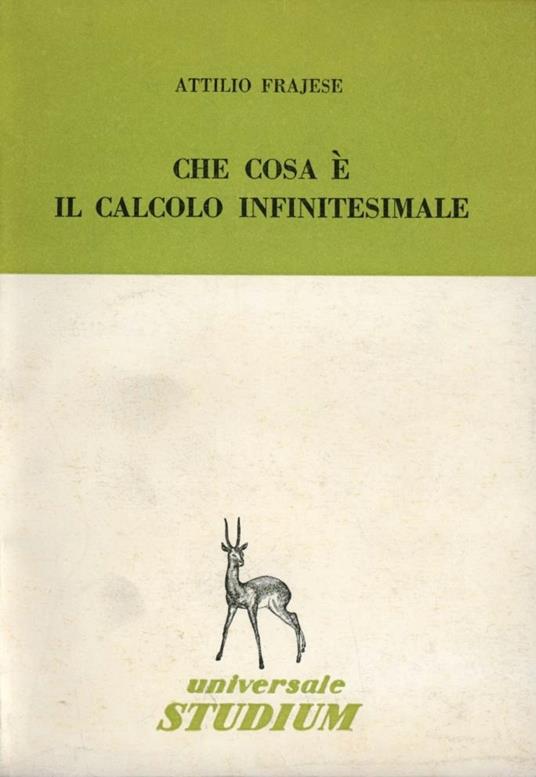 Che cosa è il calcolo infinitesimale - Attilio Frajese - copertina