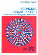 Economia senza profeti. Contributi di bibliografia economica