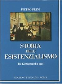 Storia dell'esistenzialismo da Kierkegaard ad oggi - Pietro Prini - copertina